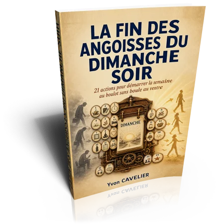 LA FIN DES ANGOISSES DU DIMANCHE SOIR - Le mini-guide pratique d'Yvon CAVELIER